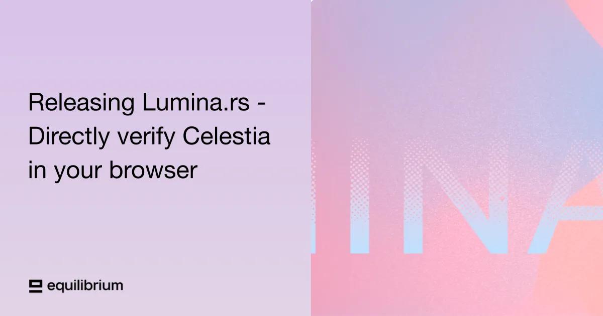 Releasing Lumina.rs - Directly verify Celestia in your browser